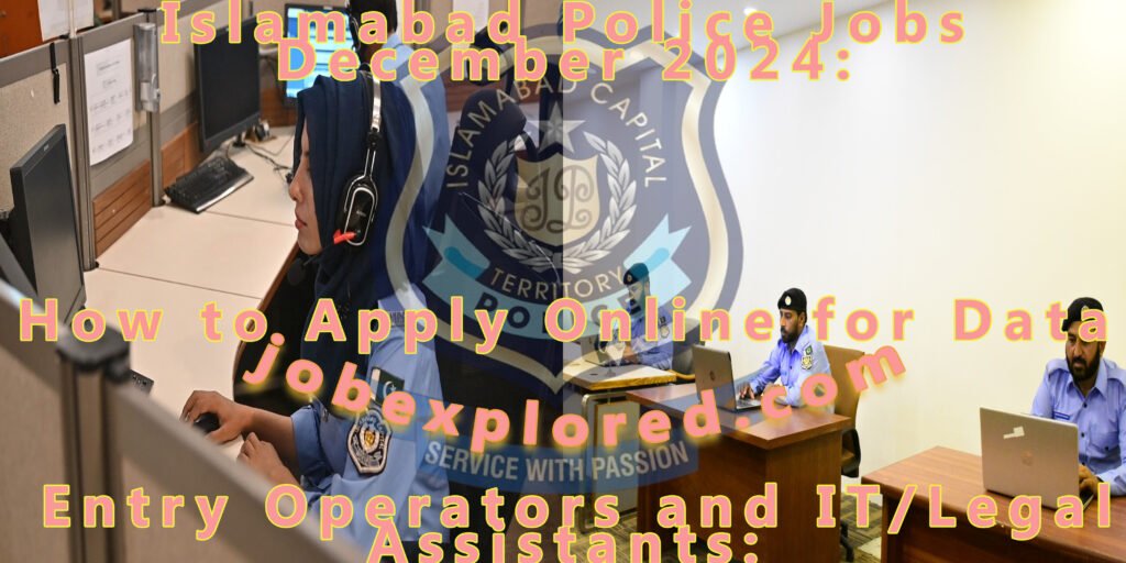 Islamabad Police Jobs December 2024: How to Apply Online for Data Entry Operators and IT/Legal Assistants picture