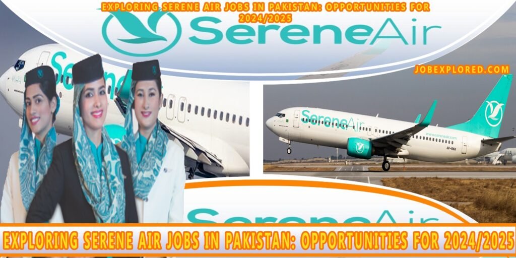 Exploring Serene Air Jobs in Pakistan: Opportunities for 2024/2025 picture