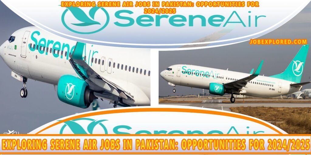 Exploring Serene Air Jobs in Pakistan: Opportunities for 2024/2025 picture