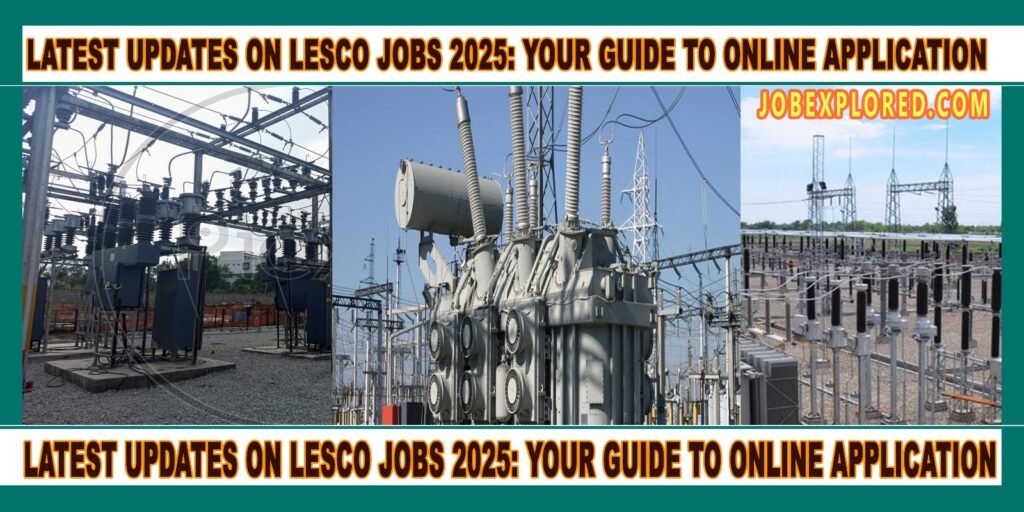 Latest Updates on LESCO Jobs 2025: Your Guide to Online Application