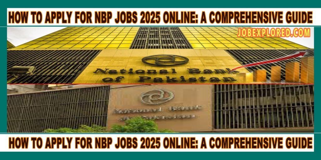 How to Apply for NBP Jobs 2025 Online: A Comprehensive Guide picture