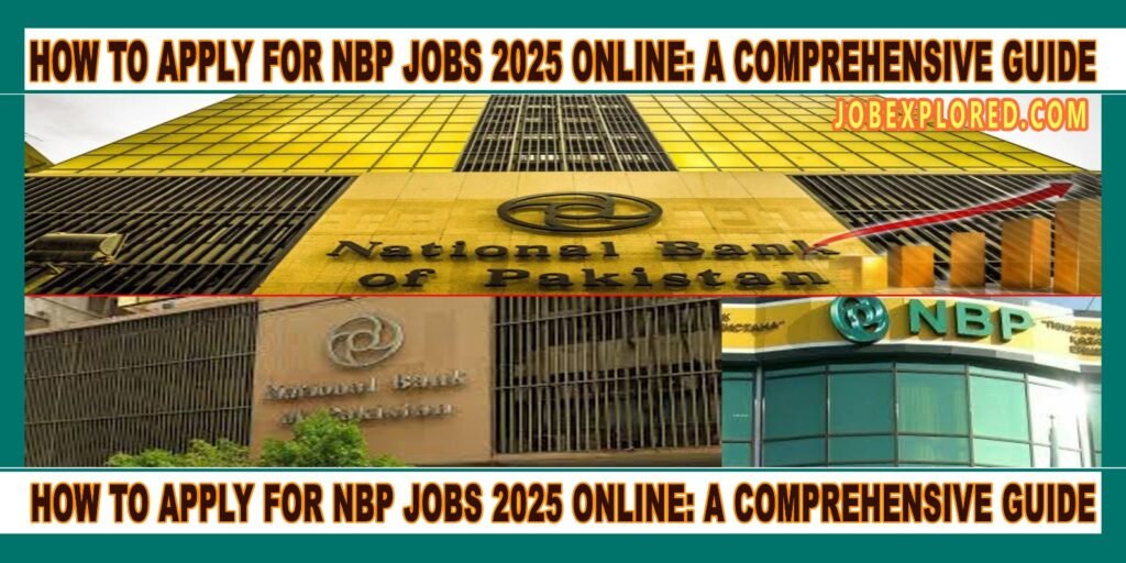 How to Apply for NBP Jobs 2025 Online: A Comprehensive Guide picture