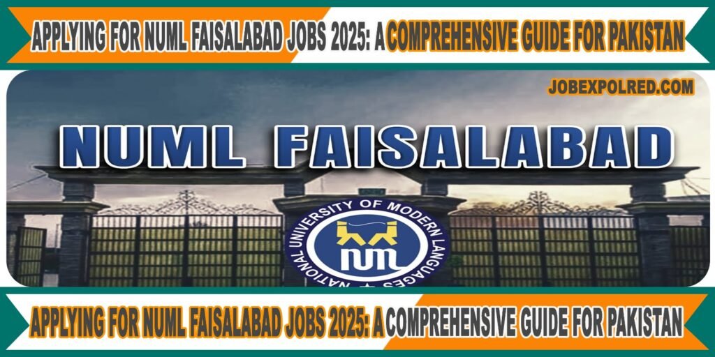 Applying for NUML Faisalabad Jobs 2025: A Comprehensive Guide for Pakistan picture